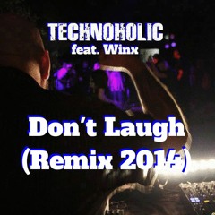 Technoholic Feat. Winx - Don't Laugh (Technoholic Remix)