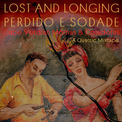 Lost and Longing, Perdio e Sodade.