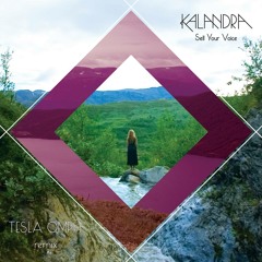Kalandra - Sell Your Voice (Tesla Omph Remix)