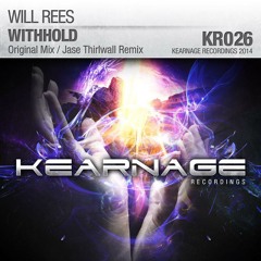 Will Rees - Withhold (Original Mix) [Kearnage Recordings]