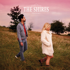 The Shires - Tonight (clip)