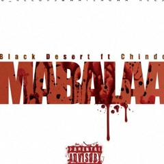 Black Desert  Ft Chindo Man- Mabalaa (Prod Double)