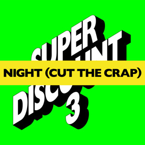 Etienne de Crécy – Night (Cut The Crap)