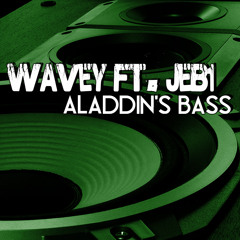 Wavey Ft JEB1 - Aladin's Bass