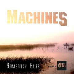 Somebody Else (Remixed by A&1)