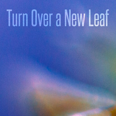 Turn Over a New Leaf