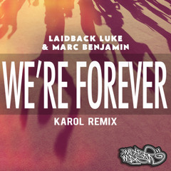 Laidback Luke & Marc Benjamin We're Forever (KAROL Remix)