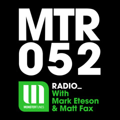 Monster Tunes Radio 052 with Mark Eteson & Matt Fax