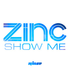 Zinc - Show Me (Cause And Affect Remix)