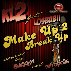 KL2 ft LOSBABII -MAKE UP 2 BREAK UP - RETROPOLIS REMIX - *BOOTY TRAX* BEATPORT >>> 14TH JULY 2014
