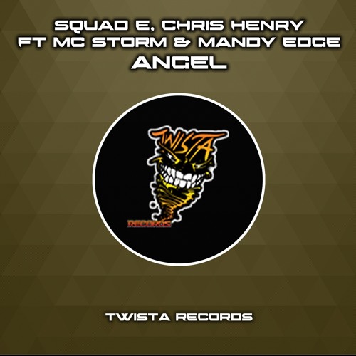 Squad-E, Chris Henry feat Mandy Edge & MC Storm - Angel