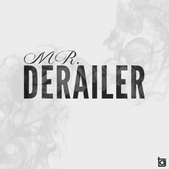 Mr. Derailer