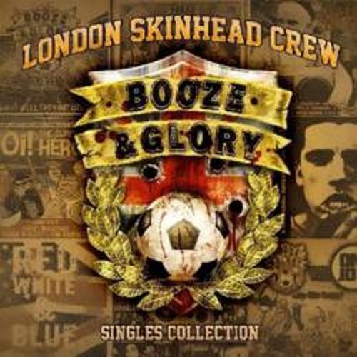 Booze & Glory - London Skinhead Crew
