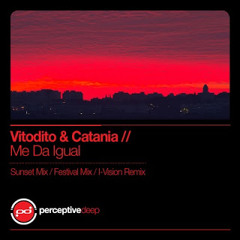 Vitodito & Catania - Me Da Igual (I-Vision remix)
