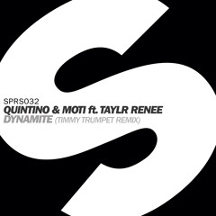 Quintino & MOTi - Dynamite (featuring Taylr Renee) (Timmy Trumpet Remix)