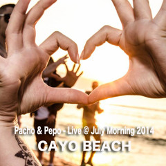 Pacho & Pepo - July Morning LIVE Mix @ CayoBeach