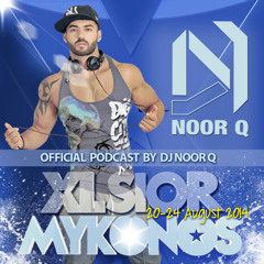 Xlsior Mykonos 2014 Official Podcast by NOOR Q