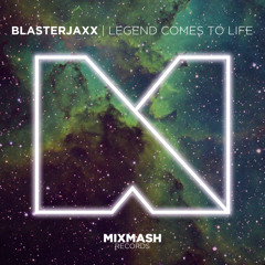 Blasterjaxx - Legend Comes To Life