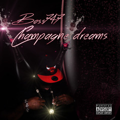 Boss747 - Champagne Dreams Snippet