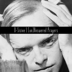 D-Sisive | [un]Answered Prayers