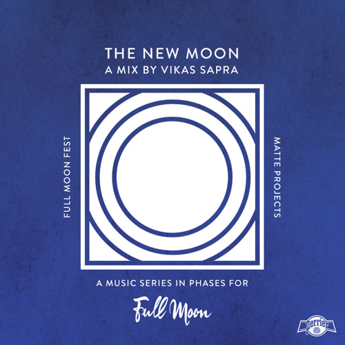 The New Moon: A Mix by Vikas Sapra for Societé Perrier