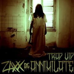 Zaxx - Annihilate TRVP VIP (Free Download)