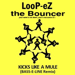 LooP-eZ - The Bouncer (The Bass - E-Line Mix)