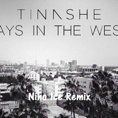 Tinashe - Days In The West [Nino Ice Remix]