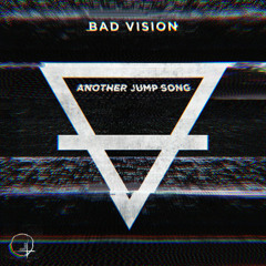 Bad Vision - Another Jump Song (Original Mix)