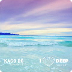 KAGO DO - i love deep podcast episode 116