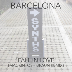 Barcelona - Fall In Love (Mackintosh Braun Remix)