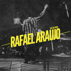 Rafael Araujo - Eu Saí do Poço