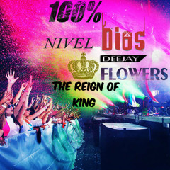 Ðeejay Flowers - Minimix Nivel 100% Nivel Dios' the reign of King [ F - Mix ] 2014