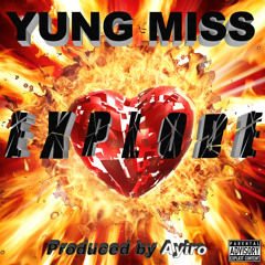 Yung Miss - Explode (Prod. By Ayiro)