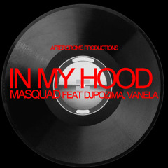 IN MY HOOD Feat. DjPozima, Vanela (2014)