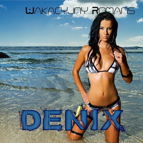 Denix - Wakacyjny Romans (Radio Edit)