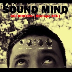 Gui Ribeiro - Sound Mind ( Mixtape #06 ) #FREEDOWNLOAD