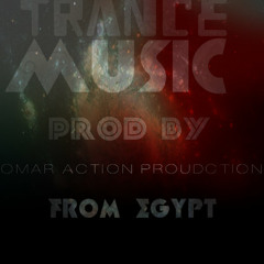 TRANCE MUSIC PROD BY OMAR ACTION from egypt