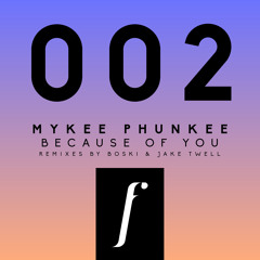 FRAC002 Mykee Phunkee - Because Of You (Boski Rework)