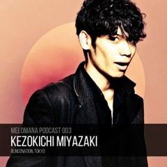 Melomana Podcast 003 // Kezokichi