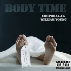 BODY TIME-CORPORAL AK & WILLIAM YOUNG