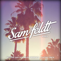 Sander Van Doorn & Firebeatz - Guitar Track (Sam Feldt Remix)