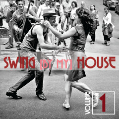 Swing By My House Vol.1