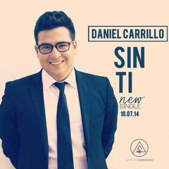 Sin Ti / Daniel Carrillo / Cielo Producciones