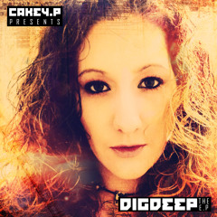 Cakey.P - "Dig Deep" [FULLY MIXED VERSION AVAILABLE as Track 1 on my #DigDeep E.P]