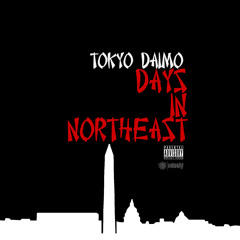 Tokyo Daimo- DAYS IN NORTHEAST