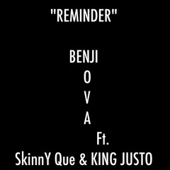 Benji Nova- "reminder" Ft. SkinnY Que & King Justo