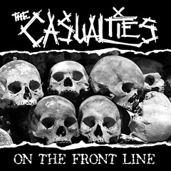 The Casualties - "We Don't Need You"
