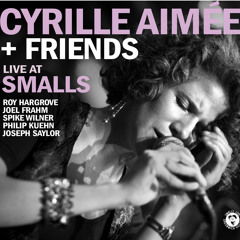 Stand By Me - Cyrille Aimee + Friends - SmallsLIVE