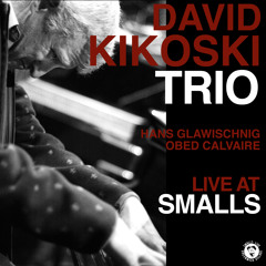 Inner Urge - David Kikoski Trio - SmallsLIVE